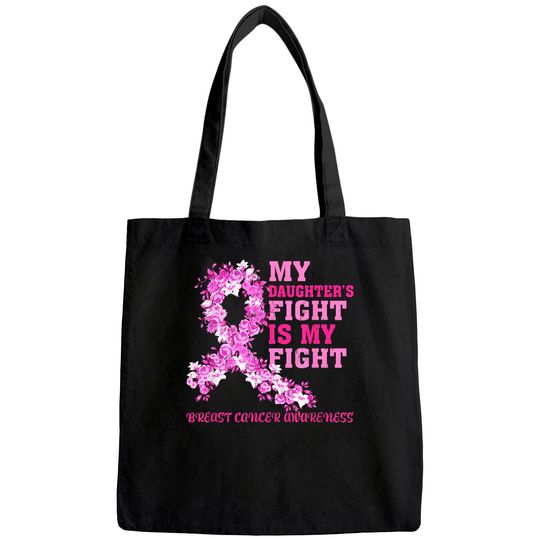 My Daughter Fight Is My Fight Breast Cancer Awareness Tote Bag
