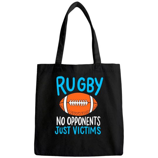 Rugby No Opponents Just Victims For A Rugby Player Tote Bag