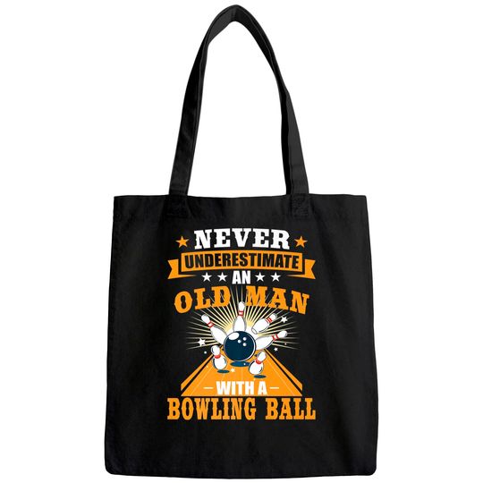 Never Underestimate Old Man Bowler Bowling Tote Bag