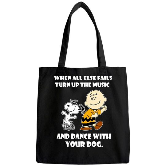 When All Else Fails Turn Up The Music and Dance with Your Dog Snoopy Tote Bag