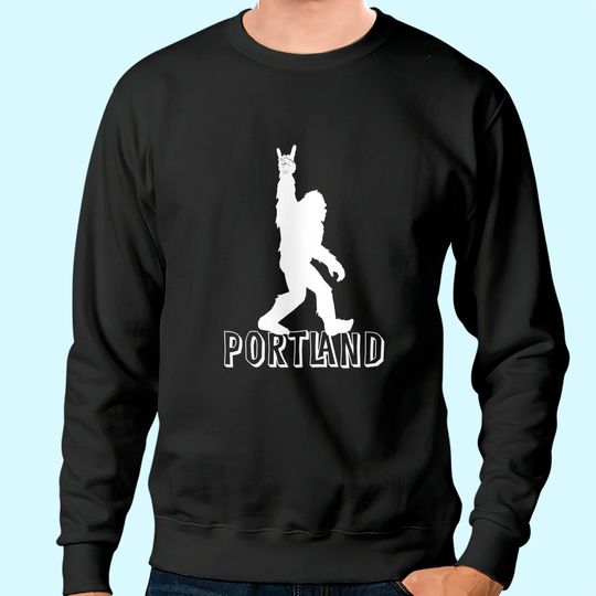 Bigfoot Portland Oregon Rock And Roll Sweatshirt