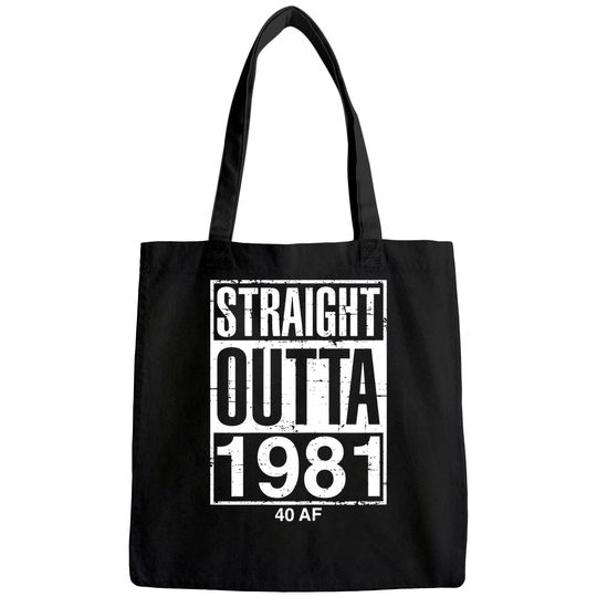 Funny 40th Birthday Straight Outta 1981 40 AF Gag Tote Bag
