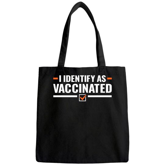 I Identify As Vaccinated Tote Bag Vax Womens Mens Pro Vaccine Tote Bag
