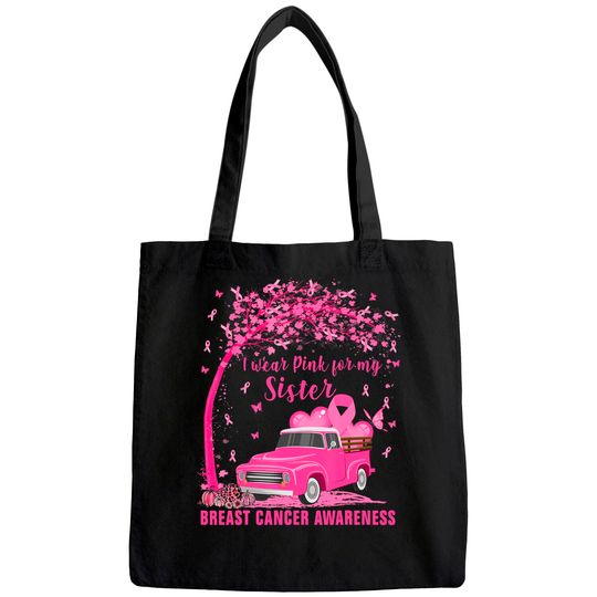 I Wear Pink For My Sister Breast Cancer Family Love Warrior Tote Bag