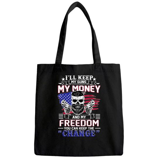 I'll Keep My Guns My Money And My Freedom Gun Tote Bag