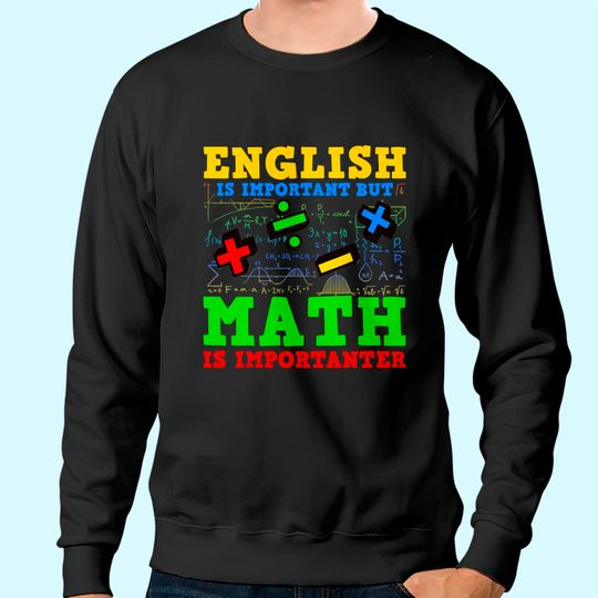 Math Teacher Student Mathematician Sweatshirt