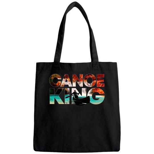 Canoe King Gift Kayak Whitewater River Trip Canoeists Tote Bag