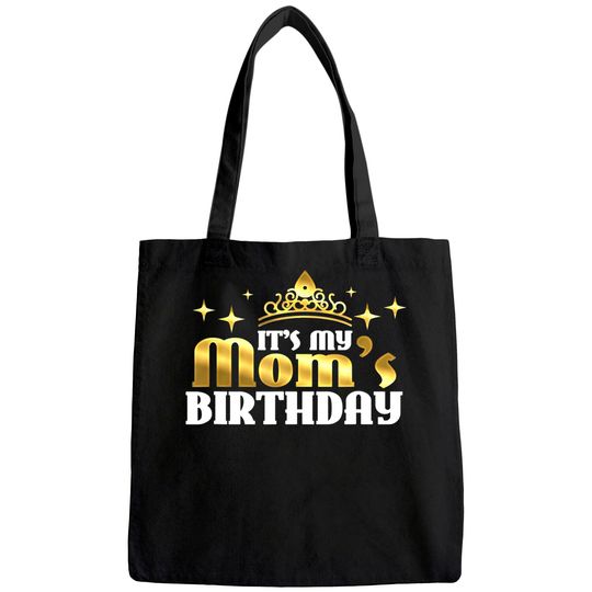 It's my Mom's Birthday Mama Gift for Mothers Tote Bag