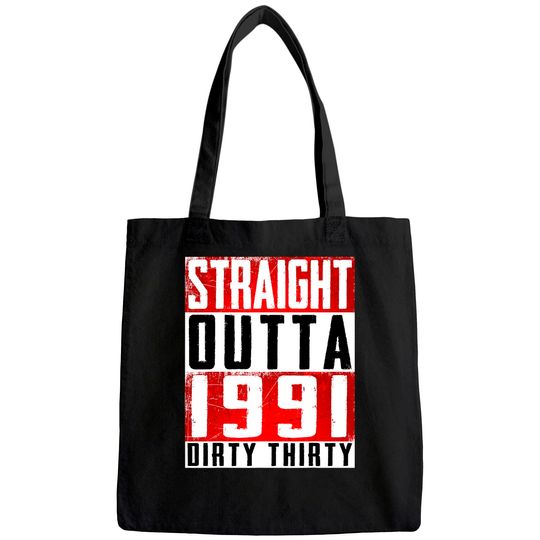 Straight Outta 1991 Dirty 30 30th Birthday 2021 Gift Tote Bag