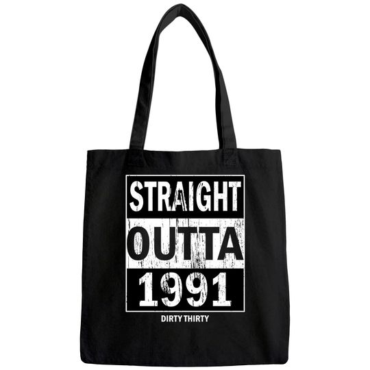 Straight Outta 1991 Dirty Thirty 30th Birthday Vintage Tote Bag