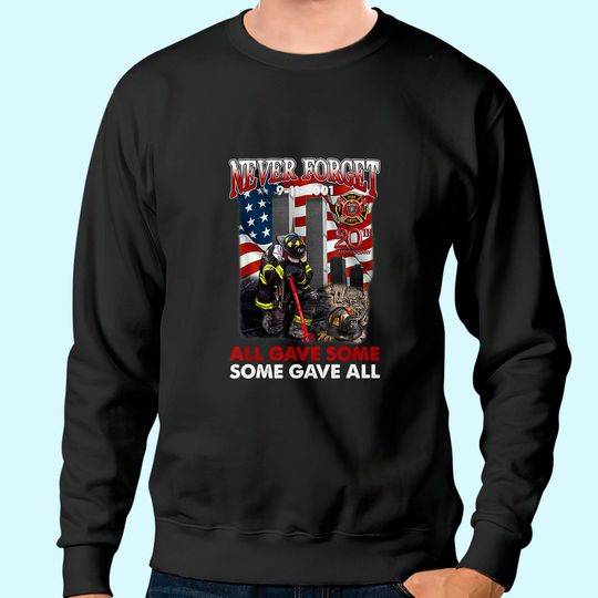 Never Forget 9-11-2001 20th Anniversary Funny Firefighters Sweatshirt