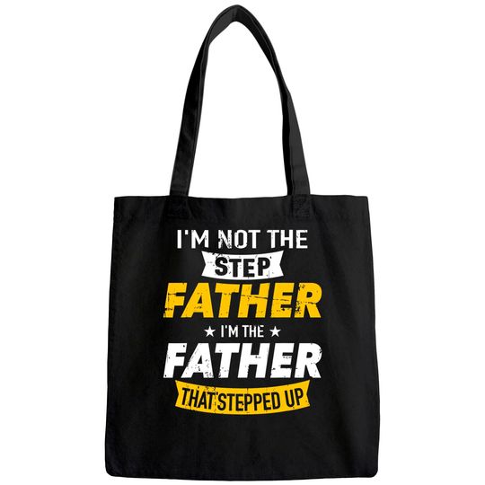 Step father that stepped up Tote Bag