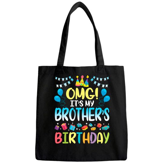 OMG It's My Brother's Birthday Happy To Me You Sister Cousin Tote Bag