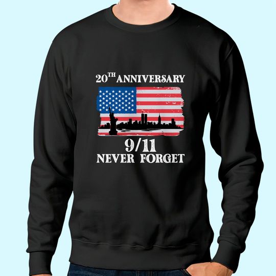 Never Forget 9/11 20th Anniversary 2021 Usa Flag Sweatshirt