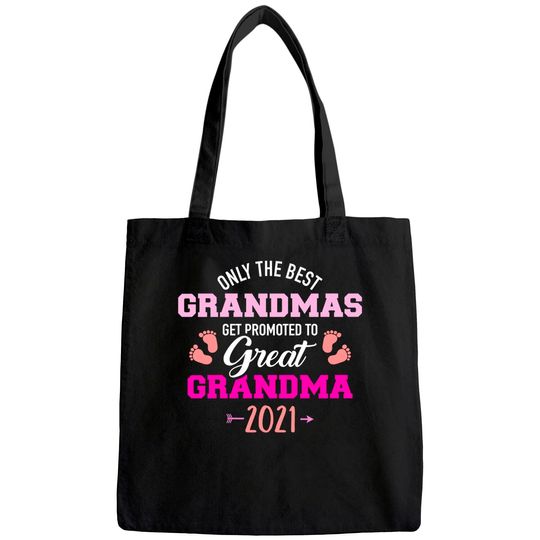 Only the best grandmas get promoted to great grandma 2021 Tote Bag