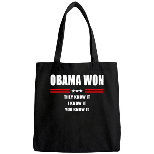 Obama Won They Know It I Know It You Know It Tote Bag