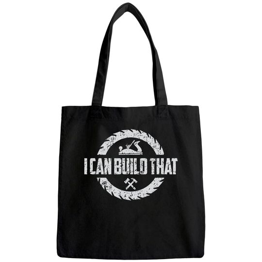 Woodworker Carpenter I Can Build That Woodworking Tote Bag