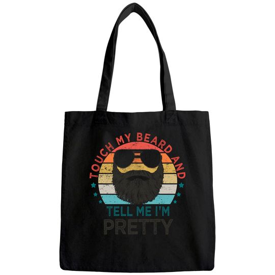 Retro Vintage Funny Touch My Beard And Tell Me I'm Pretty Tote Bag