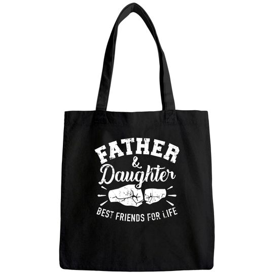 Father And Daughter Best Friends For Life Tote Bag