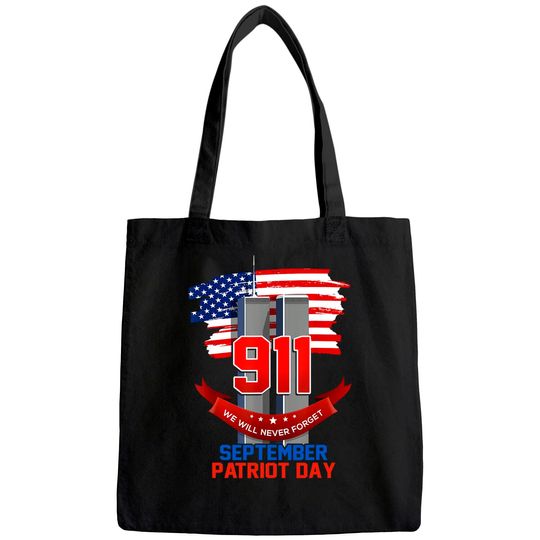 Patriot Day September 911 Memorial We Never Forget USA Flag Tote Bag