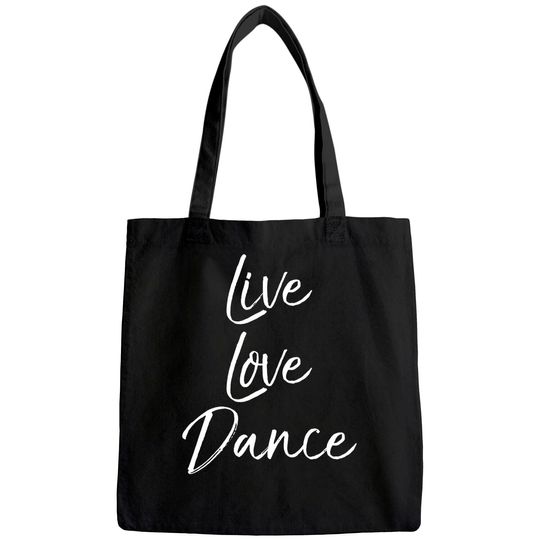 Dancing Quote for Dancers Tote Bag