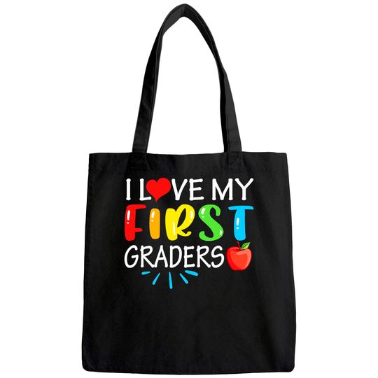 I Love My First Graders Tote Bag Funny 1st Grade Teacher Gift Tote Bag