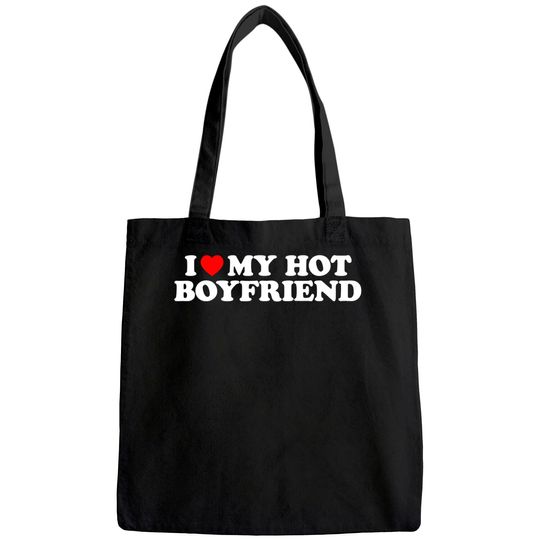I Love My Hot Boyfriend Tote Bag