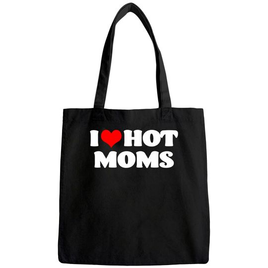 I Love Hot Moms Tote Bag