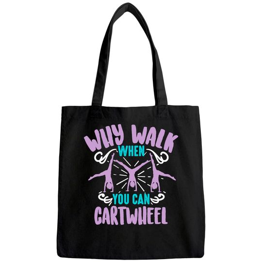 Why Walk When You Can Cartwheel Tote Bag