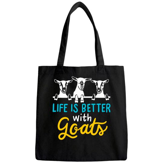 Life is better with Goats Lover Gift Tote Bag
