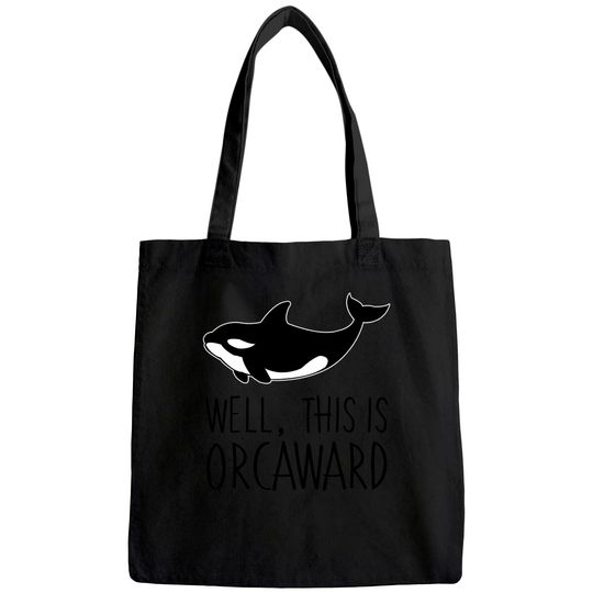 Pun Orca Killer Whale Graphic Well This Is Orcaward Tote Bag