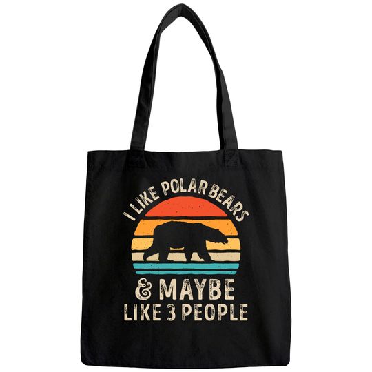 I Like Polar Bears And Maybe Like 3 People Bear Lover Tote Bag