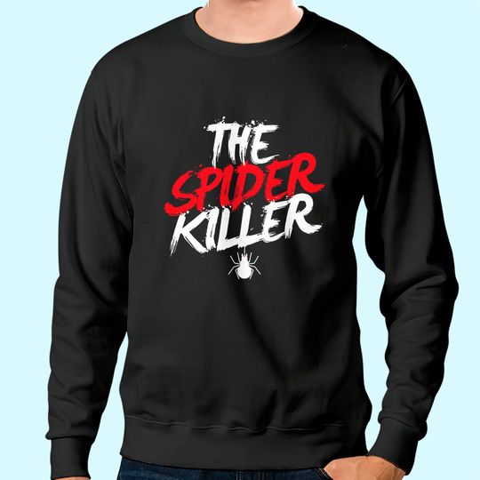 The Spider Killer Creepy Sweatshirt
