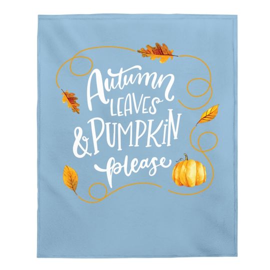 Autumn Leaves & Pumpkin Please Baby Blanket