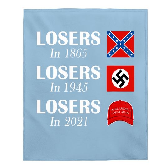 Losers In 1865 Losers In 1945 Losers In 2021 Baby Blanket