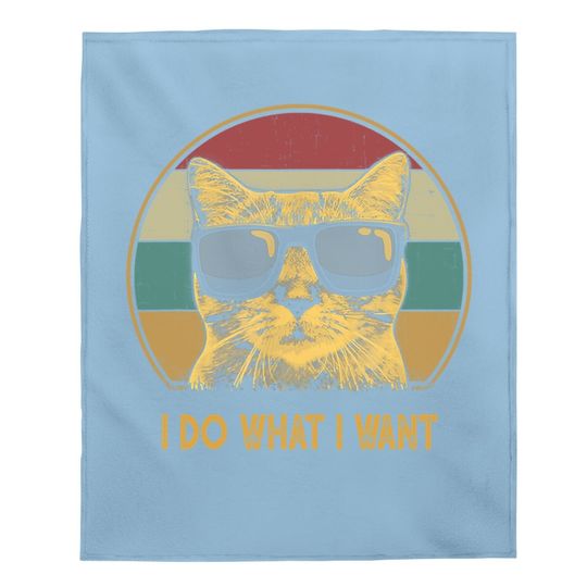 Retro I Do What I Want Cat Funny Cat Lover Baby Blanket