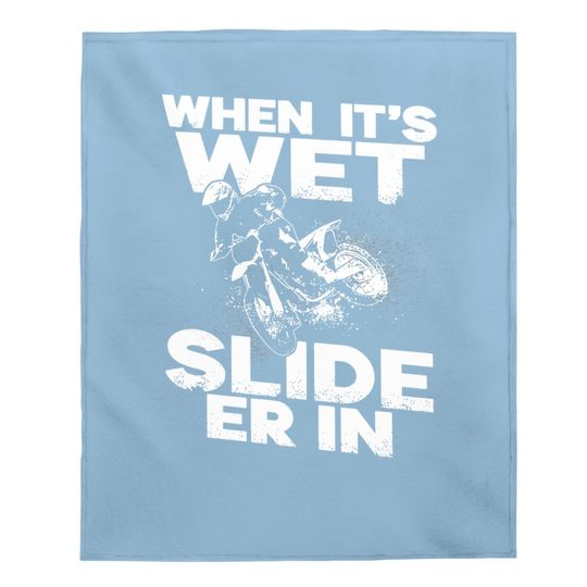 When It's Wet Slide Er In Motorcycle Baby Blanket