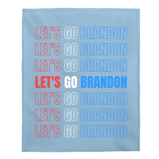 Let's Go Brandon Lets Go Brandon Baby Blanket