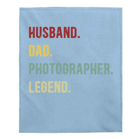 Husband Dad Photographer Legend Baby Blanket