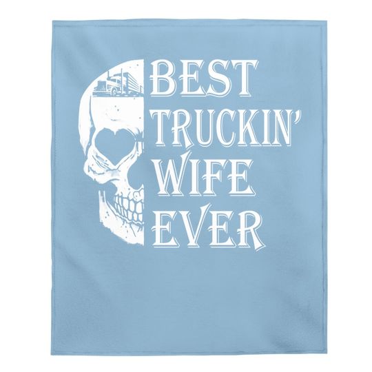 Best Truckin Wife Ever Baby Blanket
