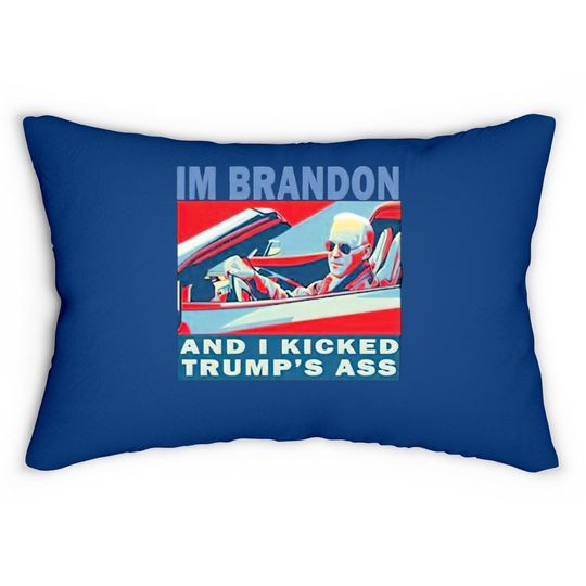 Joe Biden I’m Brandon And I Kicked Trump’s Ass Pillows