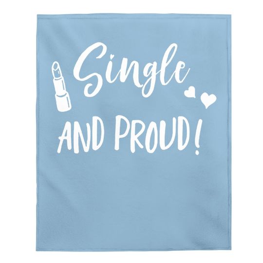 Single And Proud Baby Blanket