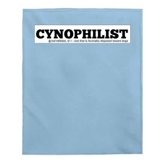 Cynophilist One That Is Favorably Disposed Toward Dogs Baby Blanket