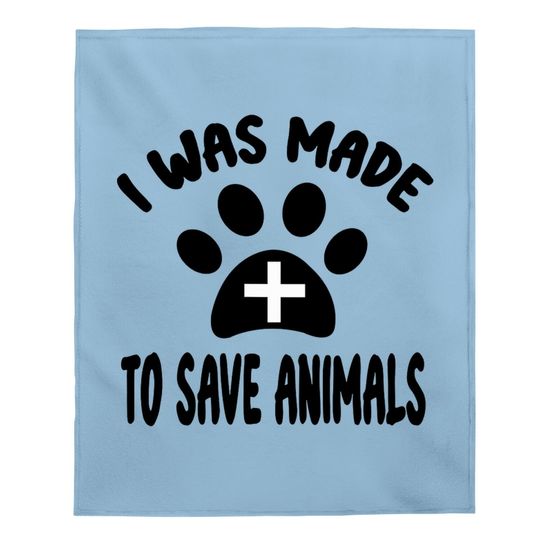 I Was Made To Save Animals Veterinarian Dog Paw Rescue Mom Classic Baby Blanket