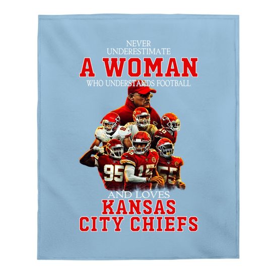 Never Underestimate A Woman Who Loves Chiefs Baby Blanket