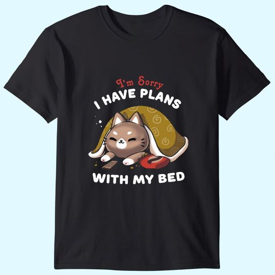 I Have Plans With My Bed T-Shirts