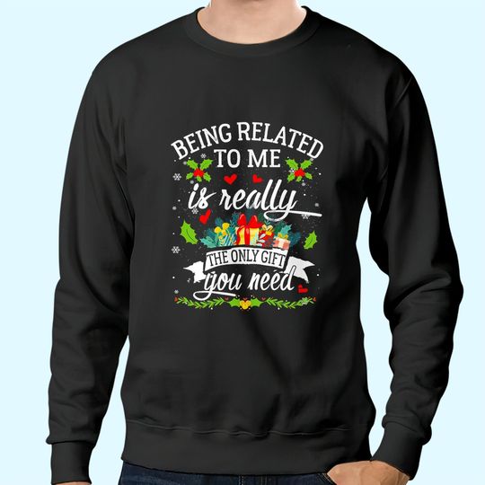 Being Related To Me Funny Christmas Family Pajamas Classic Sweatshirts