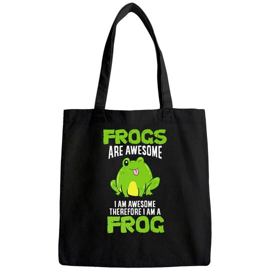 Frogs Are Awesome I'm Awesome Therefore I Am A Frog Tote Bag