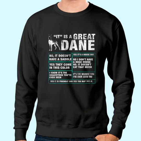 It Is A Great Dane Funny Dog Lover Sweatshirt