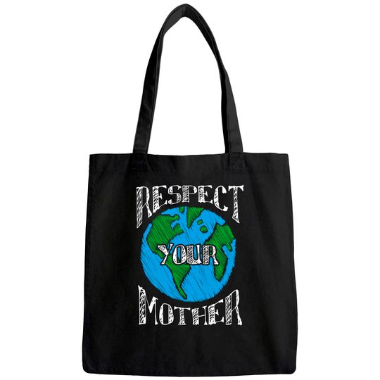 Respect Mother Earth Planet Day Green Environmentalist Tote Bag